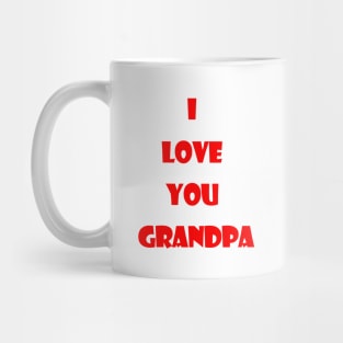 i love you grandpa Mug